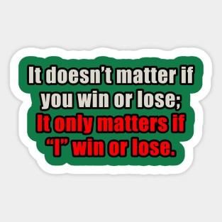 Win or lose Sticker